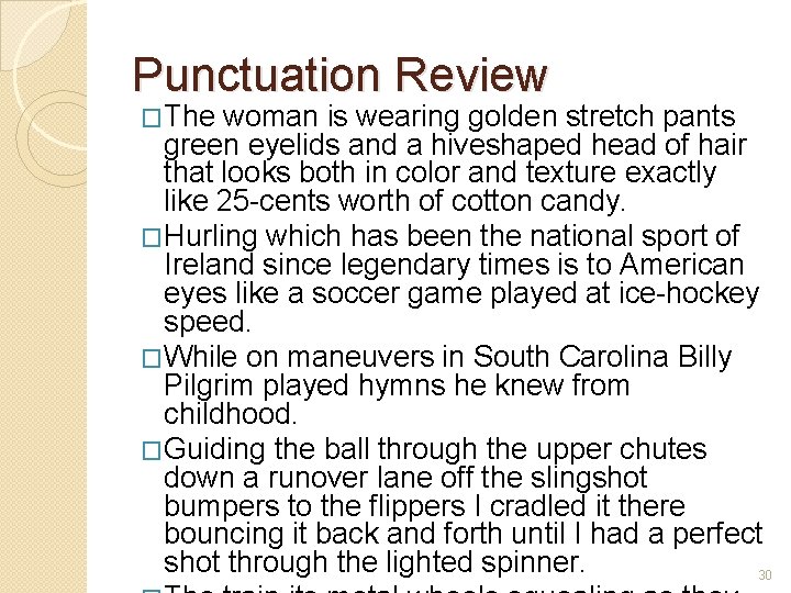 Punctuation Review �The woman is wearing golden stretch pants green eyelids and a hiveshaped