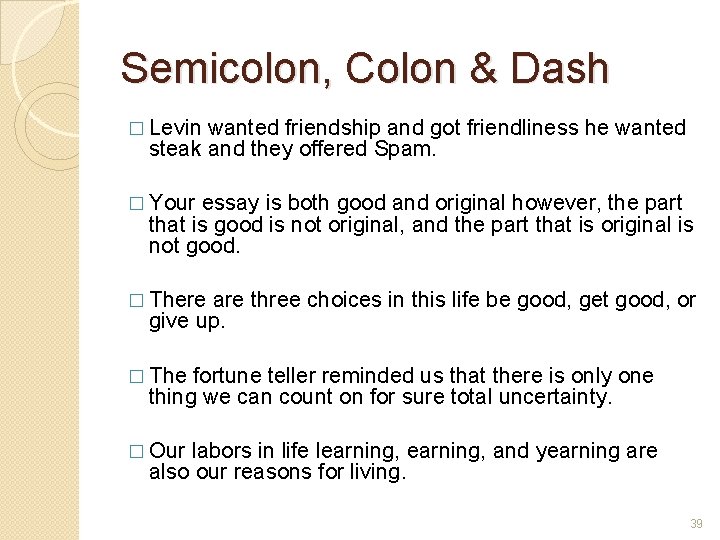 Semicolon, Colon & Dash � Levin wanted friendship and got friendliness he wanted steak