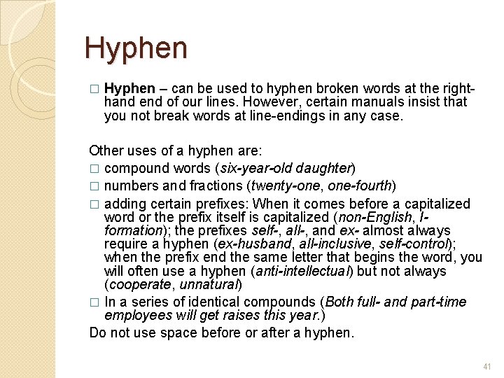 Hyphen � Hyphen – can be used to hyphen broken words at the righthand