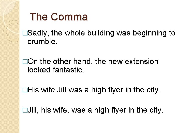 The Comma �Sadly, the whole building was beginning to crumble. �On the other hand,