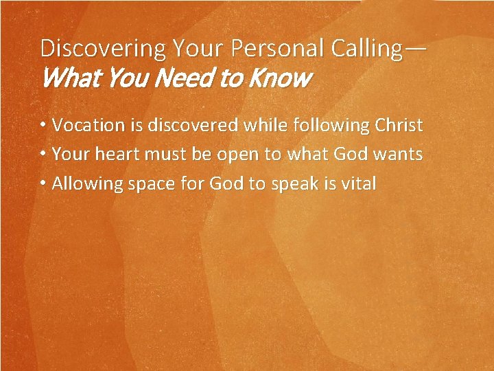 Discovering Your Personal Calling— What You Need to Know • Vocation is discovered while Discovering Your Personal Calling— What You Need to Know • Vocation is discovered while