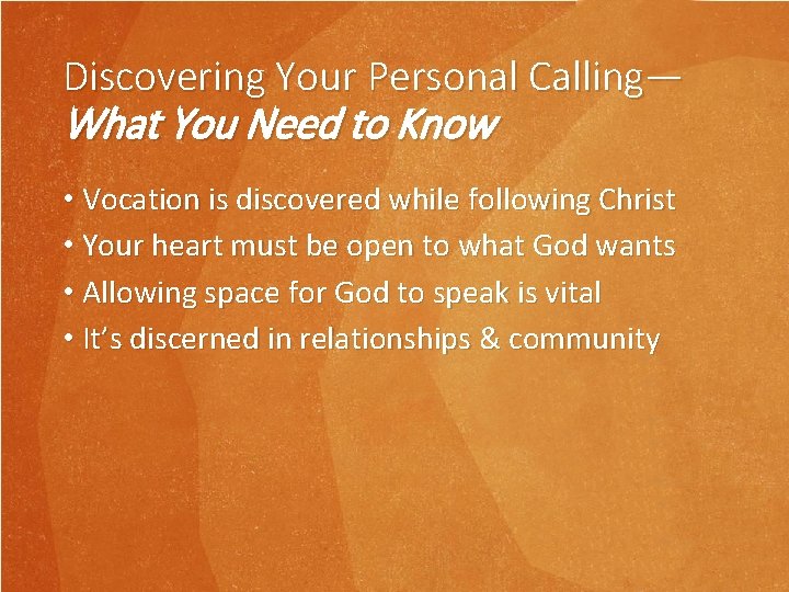 Discovering Your Personal Calling— What You Need to Know • Vocation is discovered while Discovering Your Personal Calling— What You Need to Know • Vocation is discovered while
