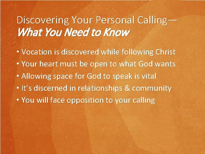 Discovering Your Personal Calling— What You Need to Know • Vocation is discovered while Discovering Your Personal Calling— What You Need to Know • Vocation is discovered while