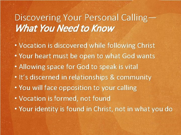 Discovering Your Personal Calling— What You Need to Know • Vocation is discovered while Discovering Your Personal Calling— What You Need to Know • Vocation is discovered while