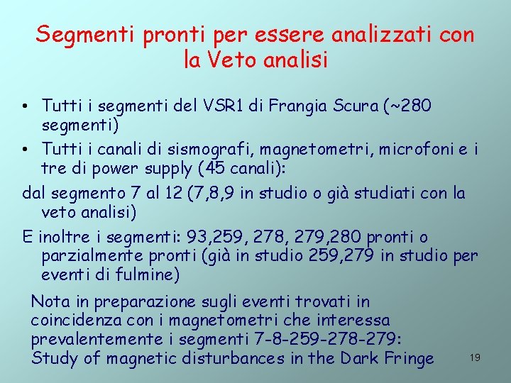 Segmenti pronti per essere analizzati con la Veto analisi • Tutti i segmenti del