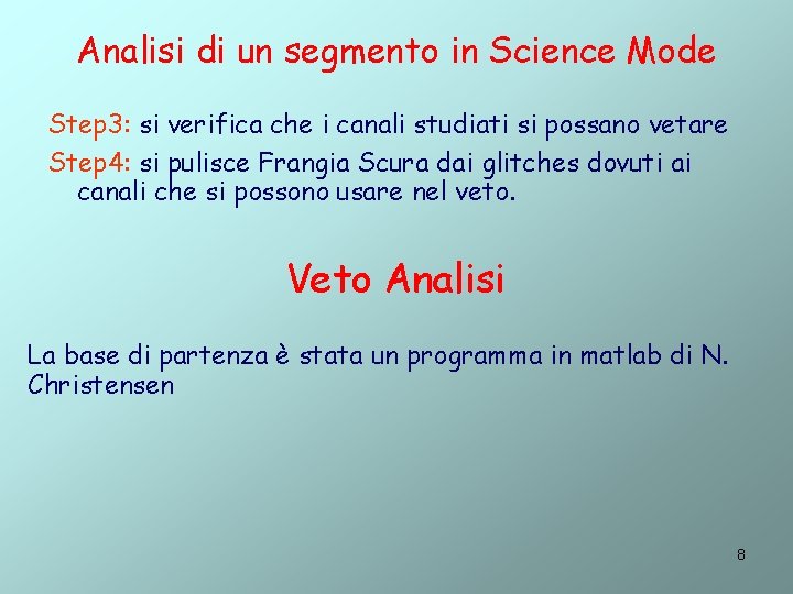 Analisi di un segmento in Science Mode Step 3: si verifica che i canali