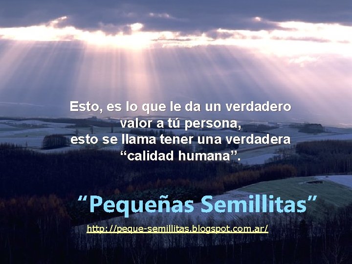Esto, es lo que le da un verdadero valor a tú persona, esto se Esto, es lo que le da un verdadero valor a tú persona, esto se