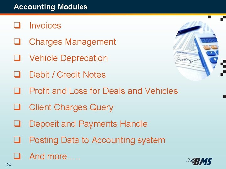 Accounting Modules q Invoices q Charges Management q Vehicle Deprecation q Debit / Credit