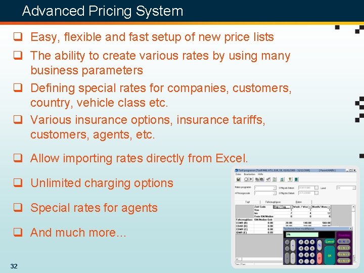 Advanced Pricing System q Easy, flexible and fast setup of new price lists q