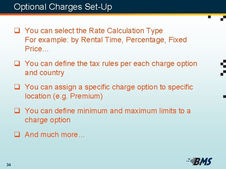 Optional Charges Set-Up q You can select the Rate Calculation Type For example: by