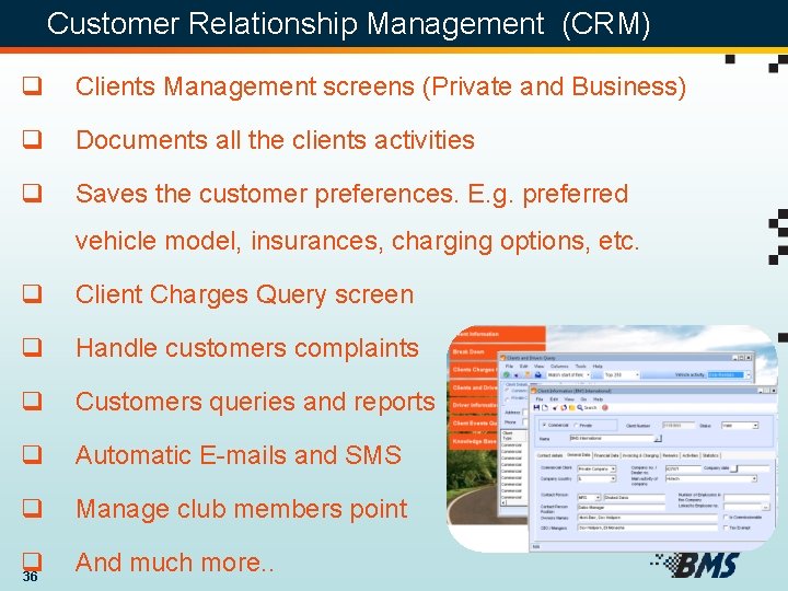 Customer Relationship Management (CRM) q Clients Management screens (Private and Business) q Documents all
