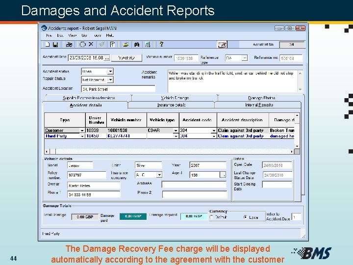 Damages and Accident Reports 44 The Damage Recovery Fee charge will be displayed automatically