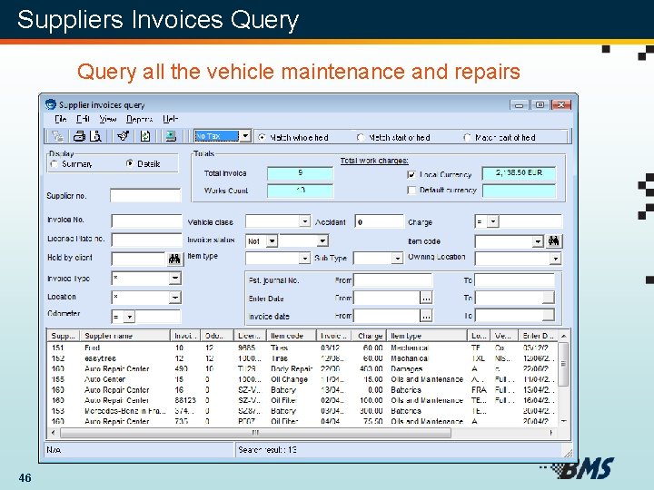 Suppliers Invoices Query all the vehicle maintenance and repairs 46 