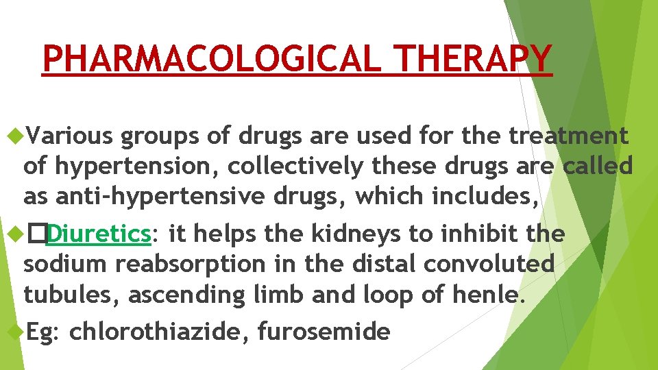 PHARMACOLOGICAL THERAPY Various groups of drugs are used for the treatment of hypertension, collectively