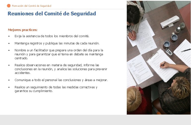 Formación del Comité de Seguridad Reuniones del Comité de Seguridad Mejores practices: • Exija