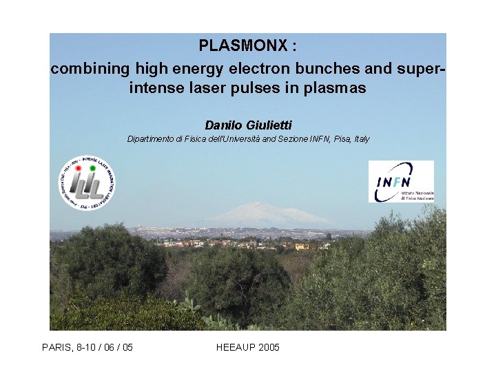 PLASMONX : combining high energy electron bunches and superintense laser pulses in plasmas Danilo