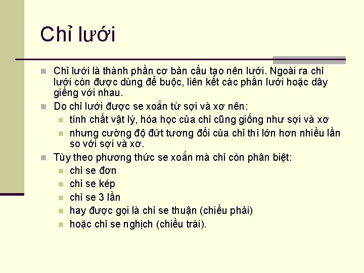 Chỉ lưới n Chỉ lưới là thành phần cơ bản cấu tạo nên lưới.