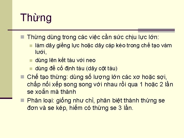 Thừng n Thừng dùng trong các việc cần sức chịu lực lớn: n làm