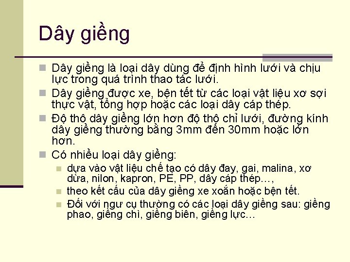 Dây giềng n Dây giềng là loại dây dùng để định hình lưới và