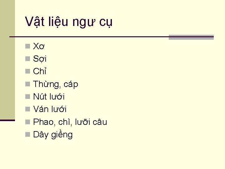Vật liệu ngư cụ n Xơ n Sợi n Chỉ n Thừng, cáp n