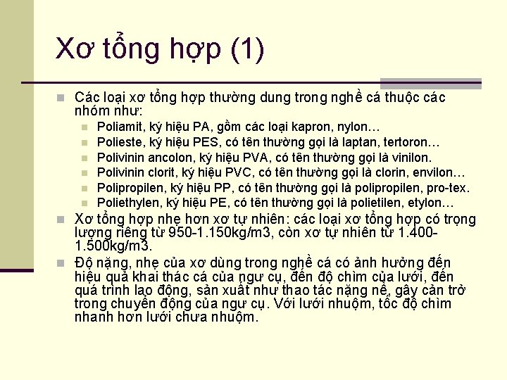 Xơ tổng hợp (1) n Các loại xơ tổng hợp thường dung trong nghề