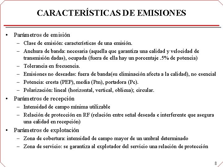 CARACTERÍSTICAS DE EMISIONES • Parámetros de emisión – Clase de emisión: características de una CARACTERÍSTICAS DE EMISIONES • Parámetros de emisión – Clase de emisión: características de una