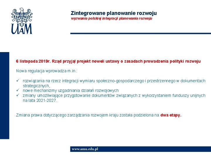 Zintegrowane planowanie rozwoju wyzwania polskiej integracji planowania rozwoju 6 listopada 2019 r. Rząd przyjął