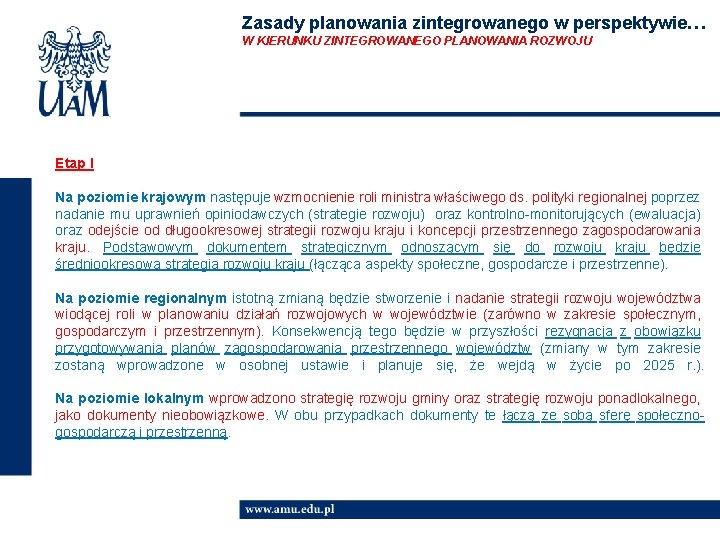 Zasady planowania zintegrowanego w perspektywie… W KIERUNKU ZINTEGROWANEGO PLANOWANIA ROZWOJU Etap I Na poziomie