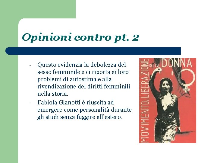 Opinioni contro pt. 2 - - Questo evidenzia la debolezza del sesso femminile e