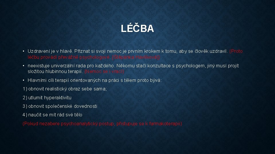 LÉČBA • Uzdravení je v hlavě. Přiznat si svoji nemoc je prvním krokem k