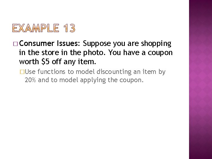 � Consumer Issues: Suppose you are shopping in the store in the photo. You