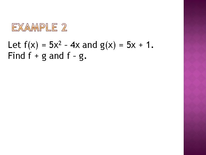 Let f(x) = 5 x 2 – 4 x and g(x) = 5 x