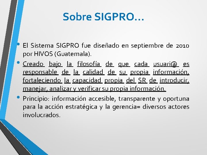 Sobre SIGPRO… • El Sistema SIGPRO fue diseñado en septiembre de 2010 • •