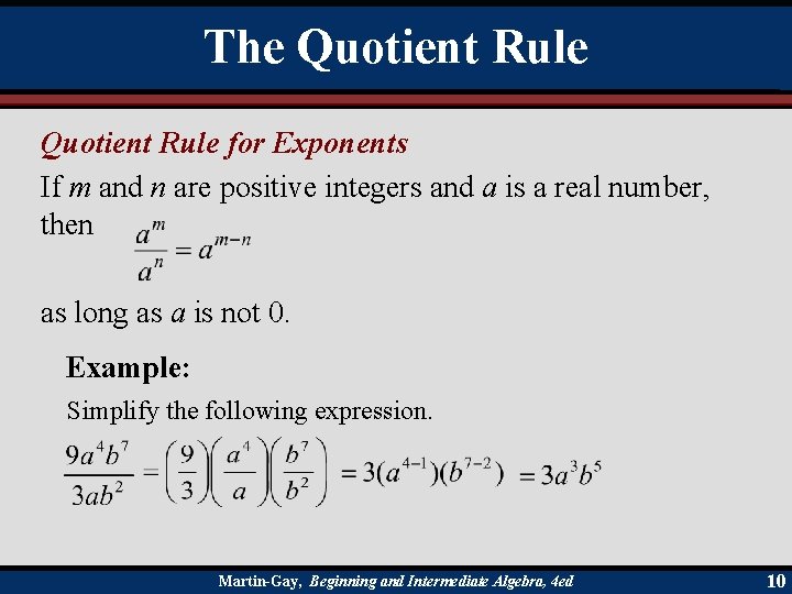 The Quotient Rule for Exponents If m and n are positive integers and a