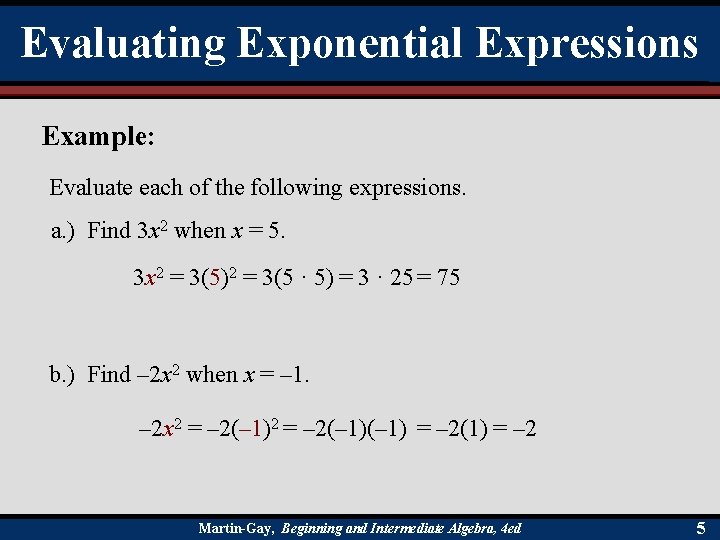 Evaluating Exponential Expressions Example: Evaluate each of the following expressions. a. ) Find 3