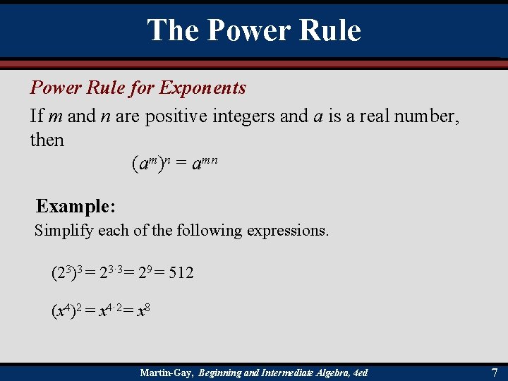 The Power Rule for Exponents If m and n are positive integers and a