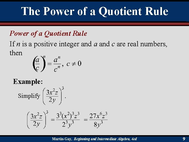 The Power of a Quotient Rule If n is a positive integer and a