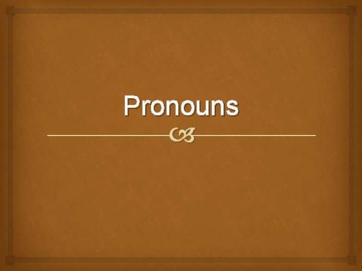 Pronouns 