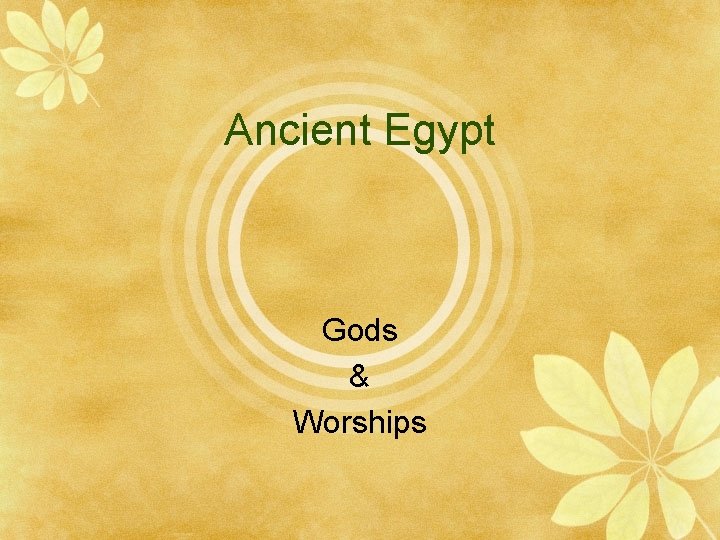 Ancient Egypt Gods & Worships 
