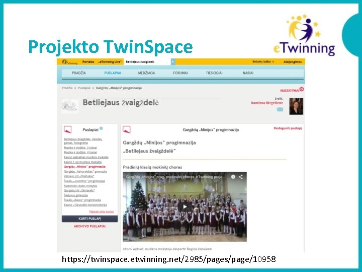 Projekto Twin. Space https: //twinspace. etwinning. net/2985/pages/page/10958 