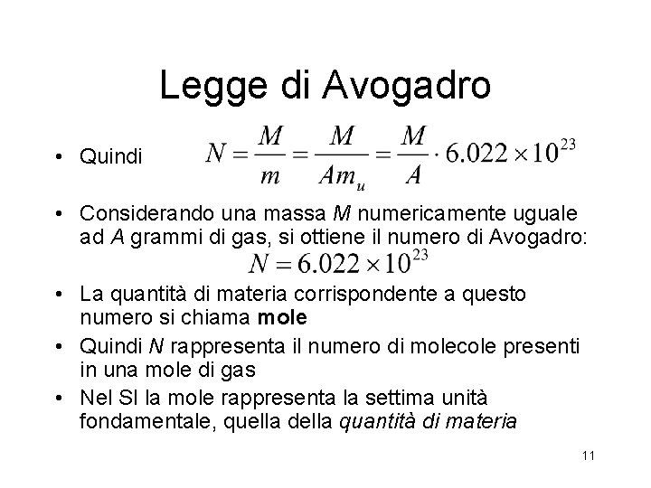 Legge di Avogadro • Quindi • Considerando una massa M numericamente uguale ad A