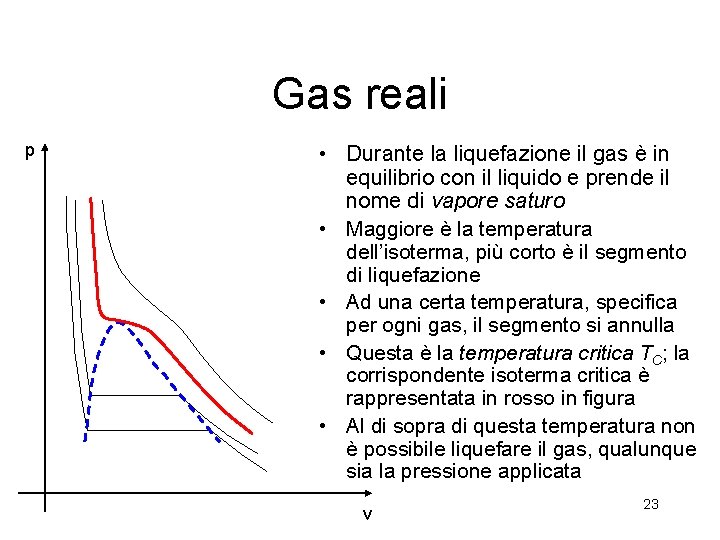 Gas reali p • Durante la liquefazione il gas è in equilibrio con il