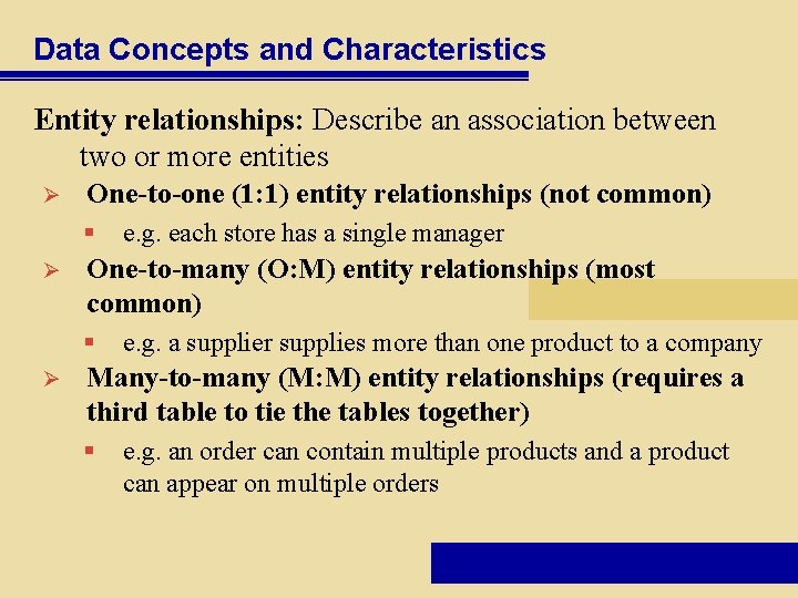 Data Concepts and Characteristics Entity relationships: Describe an association between two or more entities