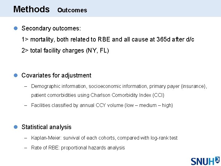 Methods Outcomes l Secondary outcomes: 1> mortality, both related to RBE and all cause