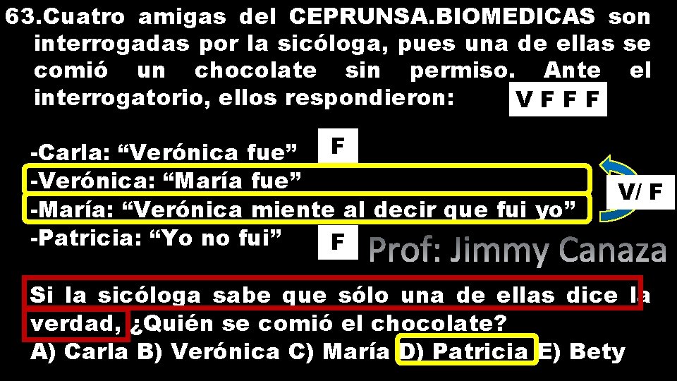 63. Cuatro amigas del CEPRUNSA. BIOMEDICAS son interrogadas por la sicóloga, pues una de