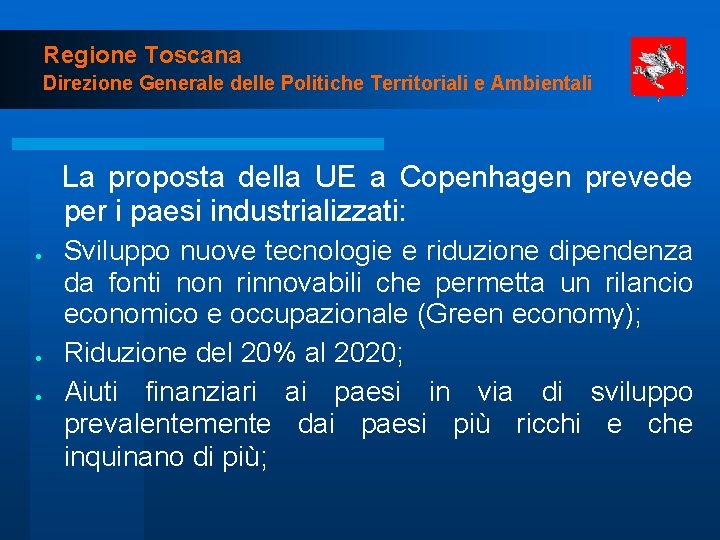 Regione Toscana Direzione Generale delle Politiche Territoriali e Ambientali La proposta della UE a