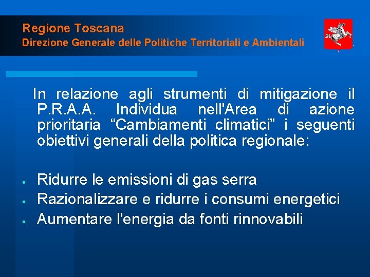 Regione Toscana Direzione Generale delle Politiche Territoriali e Ambientali In relazione agli strumenti di