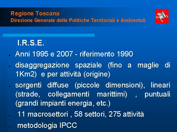 Regione Toscana Direzione Generale delle Politiche Territoriali e Ambientali I. R. S. E. Anni