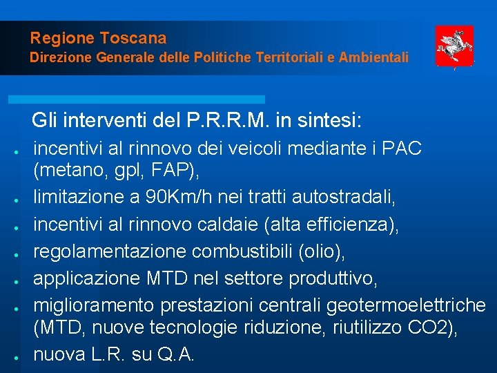 Regione Toscana Direzione Generale delle Politiche Territoriali e Ambientali Gli interventi del P. R.