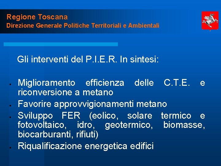 Regione Toscana Direzione Generale Politiche Territoriali e Ambientali Gli interventi del P. I. E.